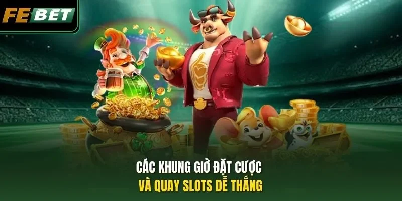 Tool Nổ Hũ 2026: Sự Thật Về Phần Mềm Và Chiến Thuật Thắng Các khung giờ đặt cược và quay slots dễ thắng